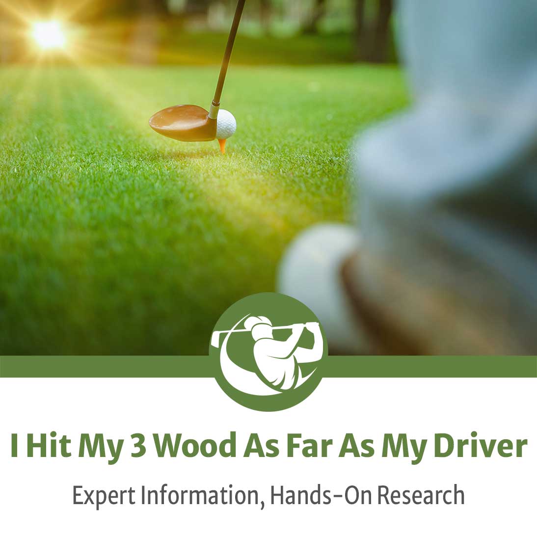 I Hit My 3 Wood As Far As My Driver — Explained By Tell Me More Golf